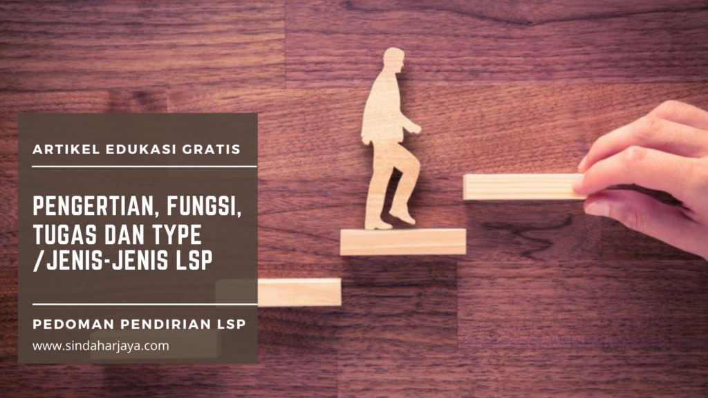 Pengertian LSP, Fungsi Tugas LSP dan Type Jenis-Jenis LSP