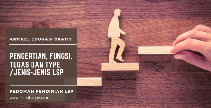 Pengertian LSP, Fungsi Tugas LSP dan Type Jenis-Jenis LSP